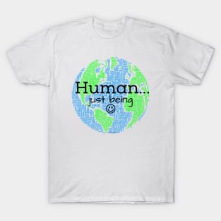 Human...Just Being with Smiley T-Shirt